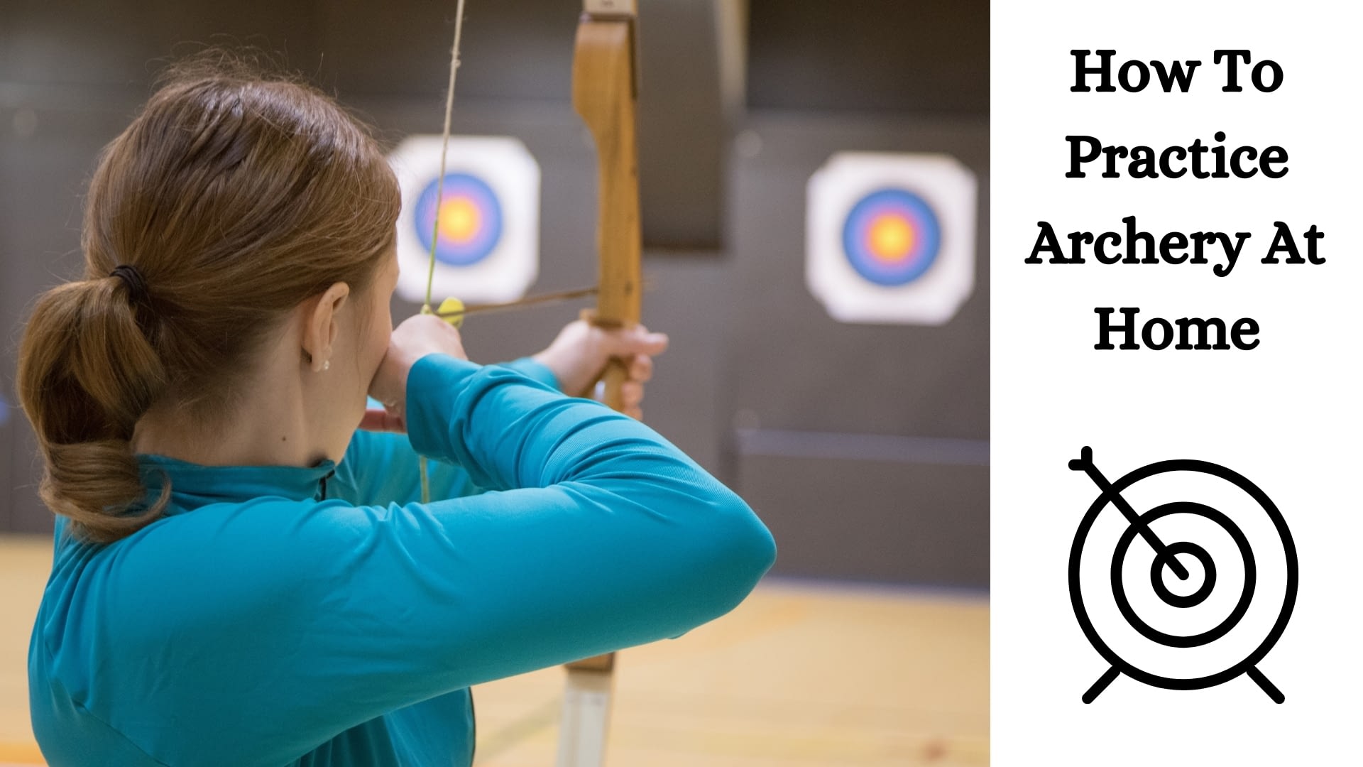 How to Practice Archery at Home